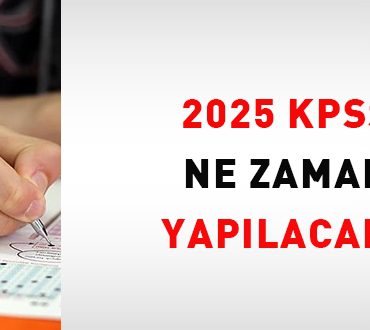 2025-kpss-ne-zaman-yapilacak