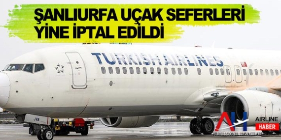 Sanliurfa-Ucak-Seferleri-yine-iptal-edildi